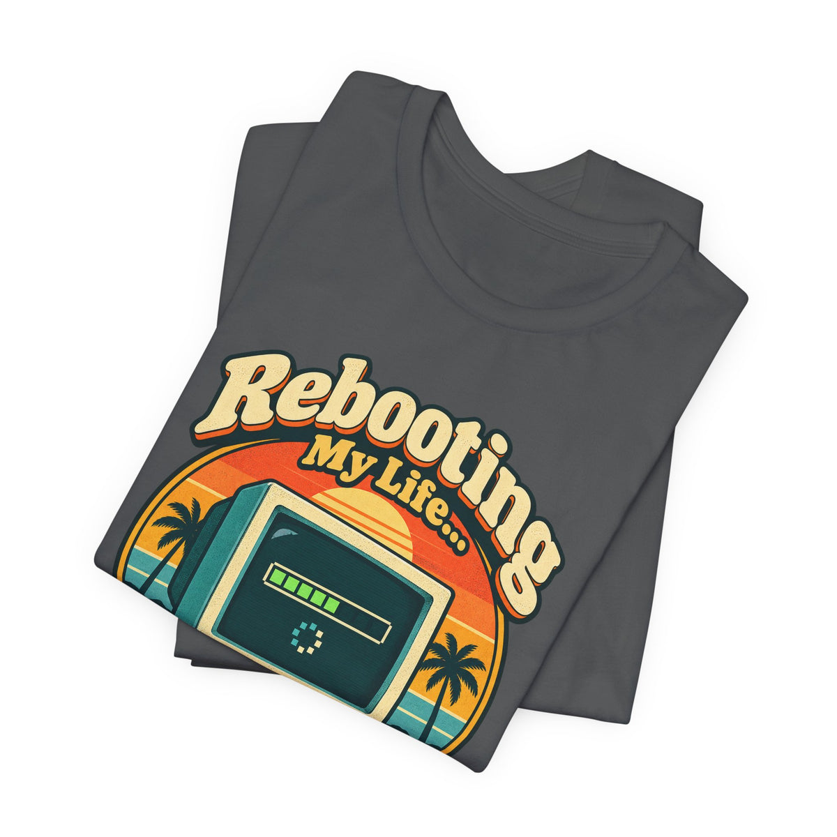 Rebooting My Life... Please Wait Funny Tech T-Shirt