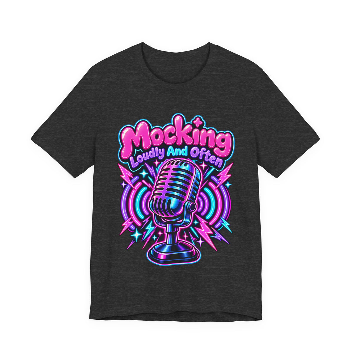 Mocking Loudly And Often Funny Sarcastic Humor T-Shirt