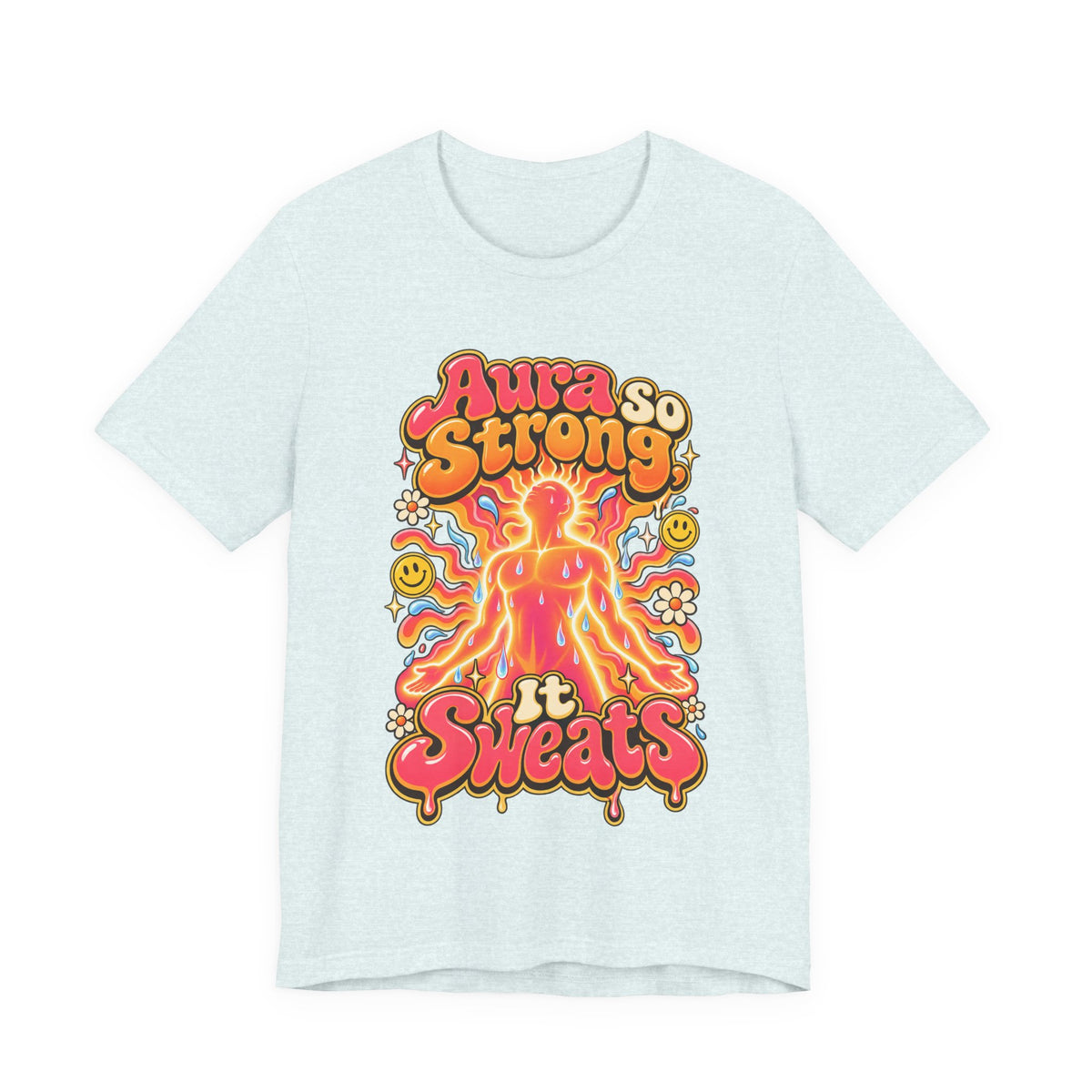 Aura So Strong, It Sweats Funny Fitness T-Shirt