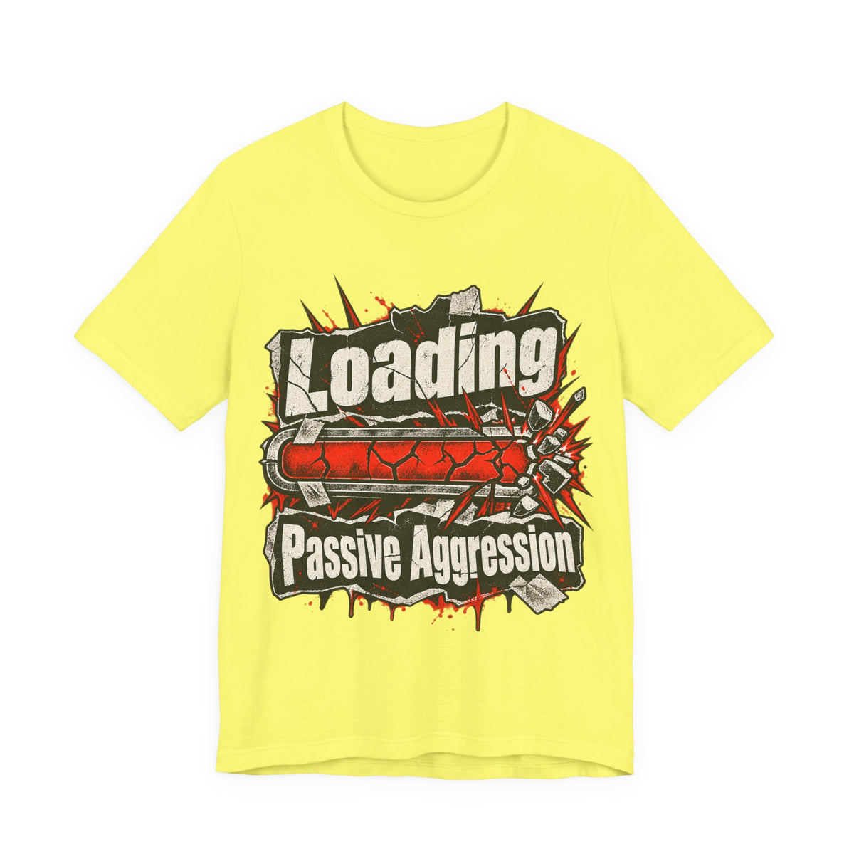 Loading Passive Aggression Funny Sarcastic T-Shirt