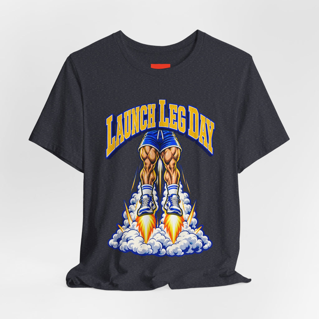Launch Leg Day Funny Fitness T-Shirt