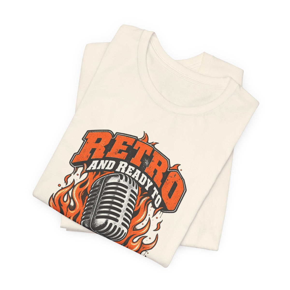 Retro and Ready to Roast Funny Sarcastic T-Shirt