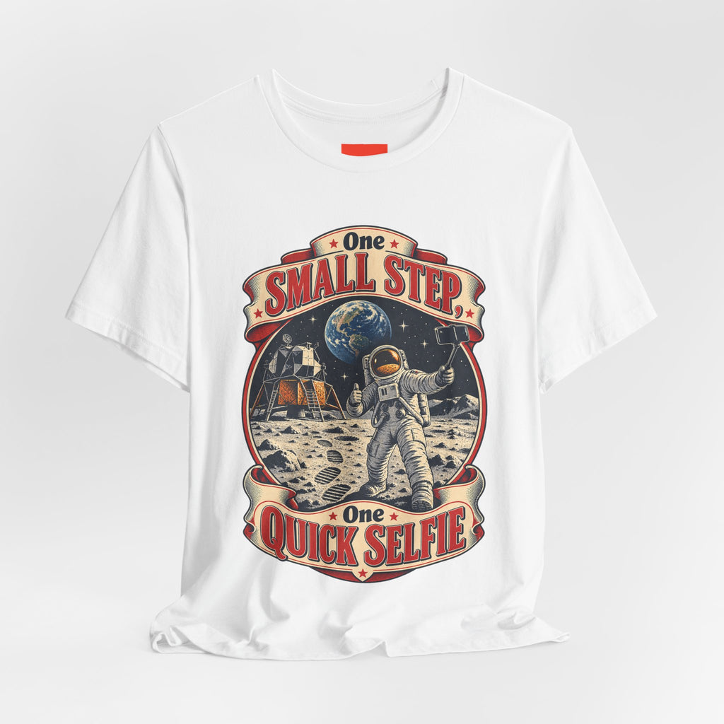 One Small Step, One Quick Selfie Funny Space T-Shirt