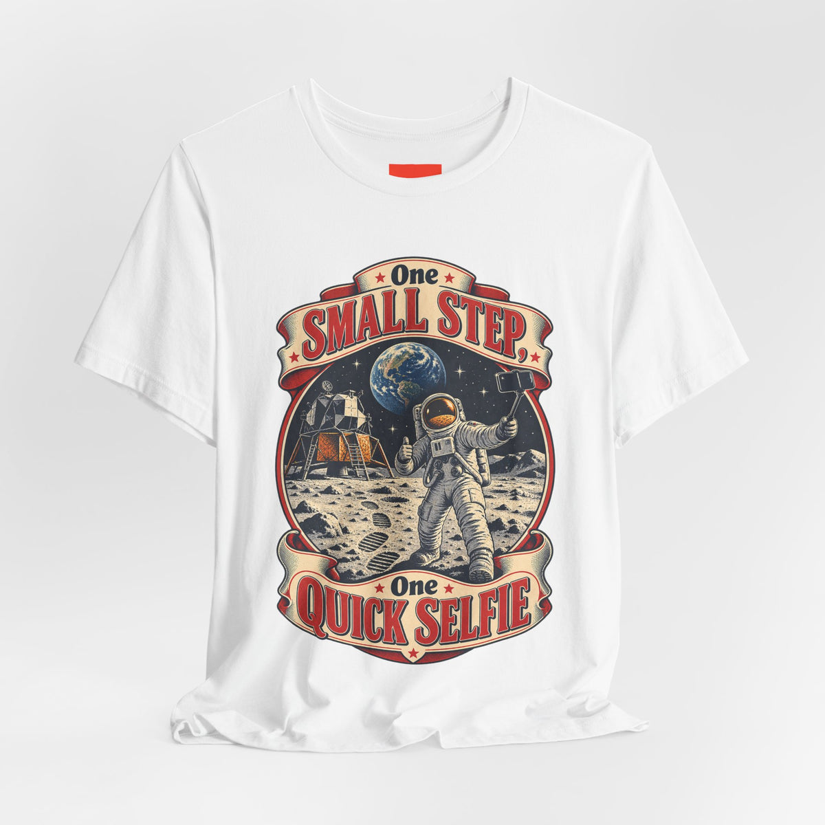 One Small Step, One Quick Selfie Funny Space T-Shirt