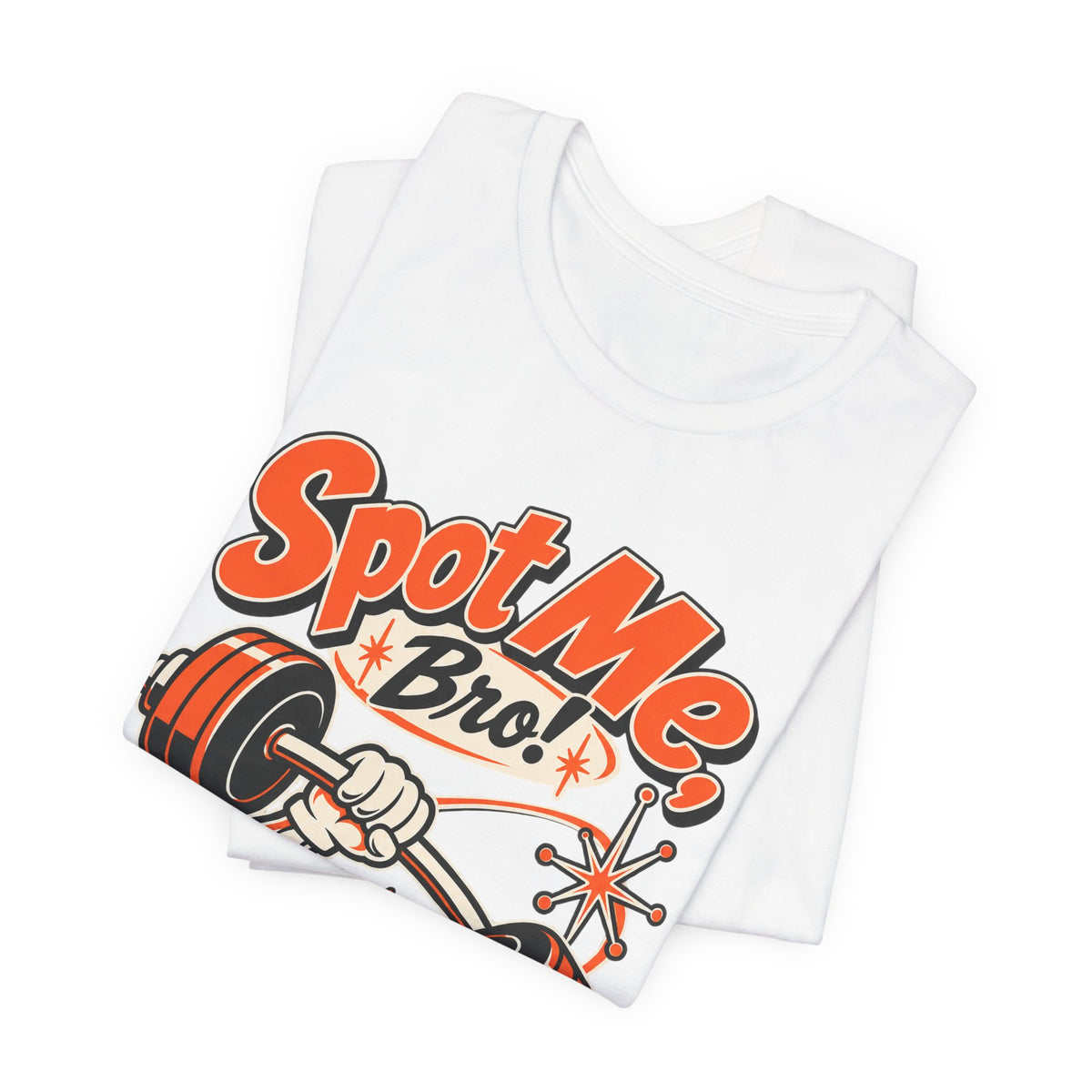 Spot Me, Bro! Funny Fitness T-Shirt