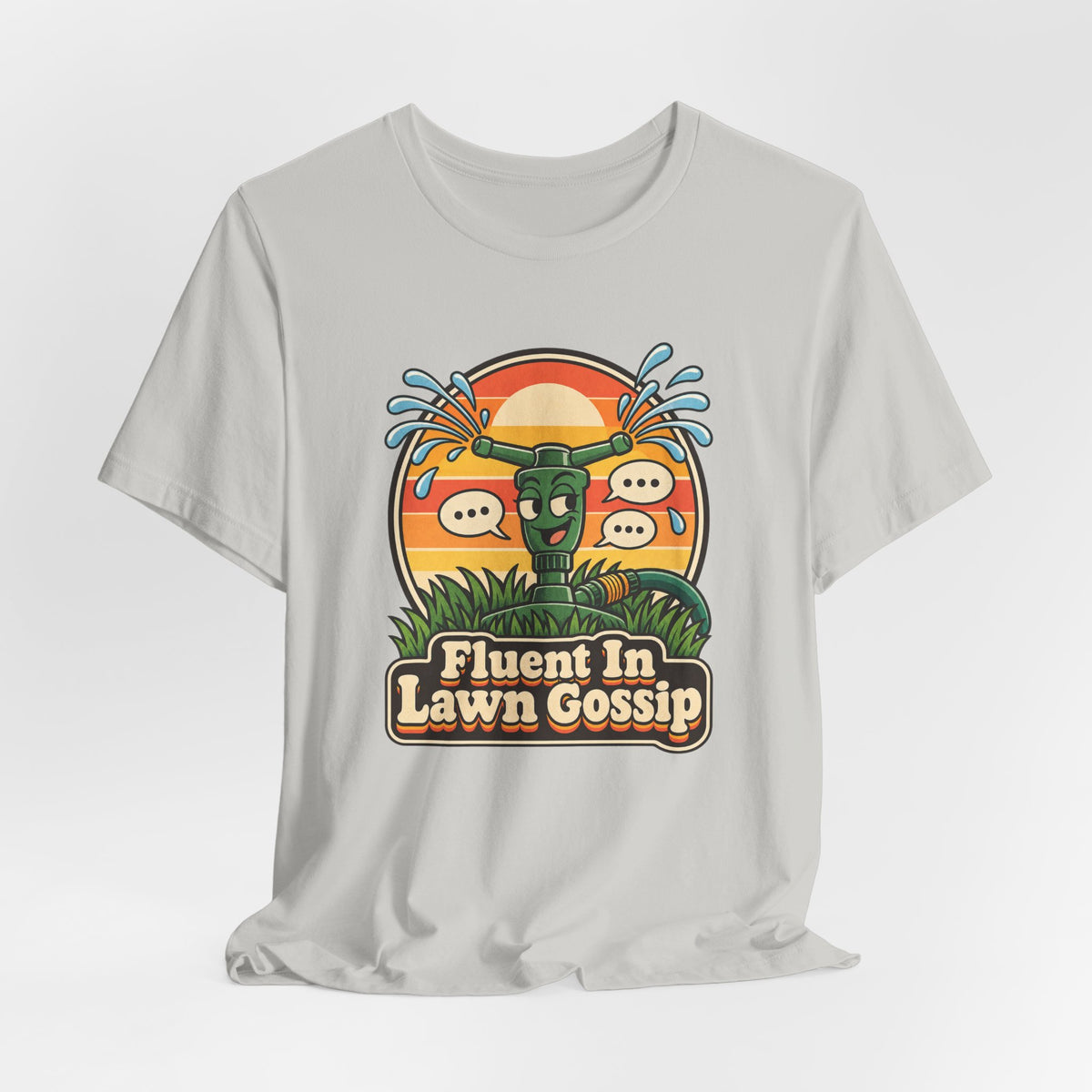 Fluent In Lawn Gossip Funny Gardening T-Shirt