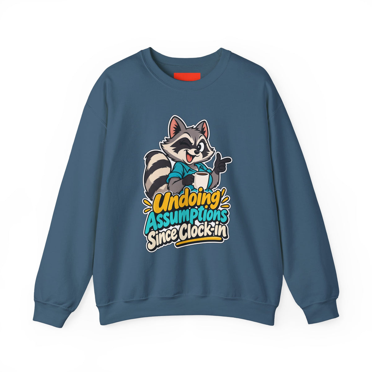 Undoing Assumptions Since Clock-in Funny Office Sweatshirt