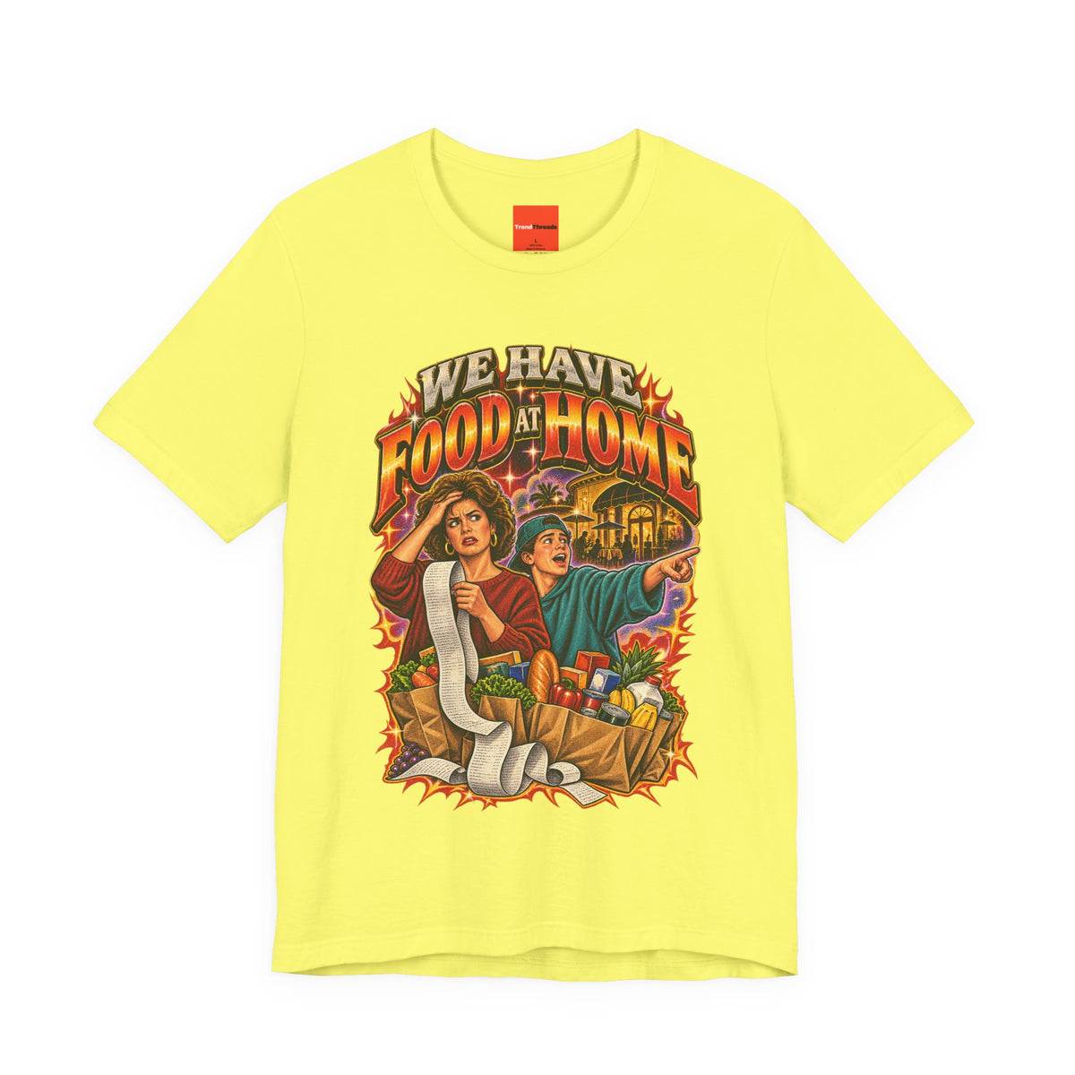 "WE HAVE FOOD AT HOME" Funny Retro Vintage T-Shirt