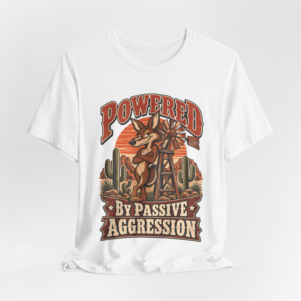 Powered By Passive Aggression Funny Western Ranch T-Shirt