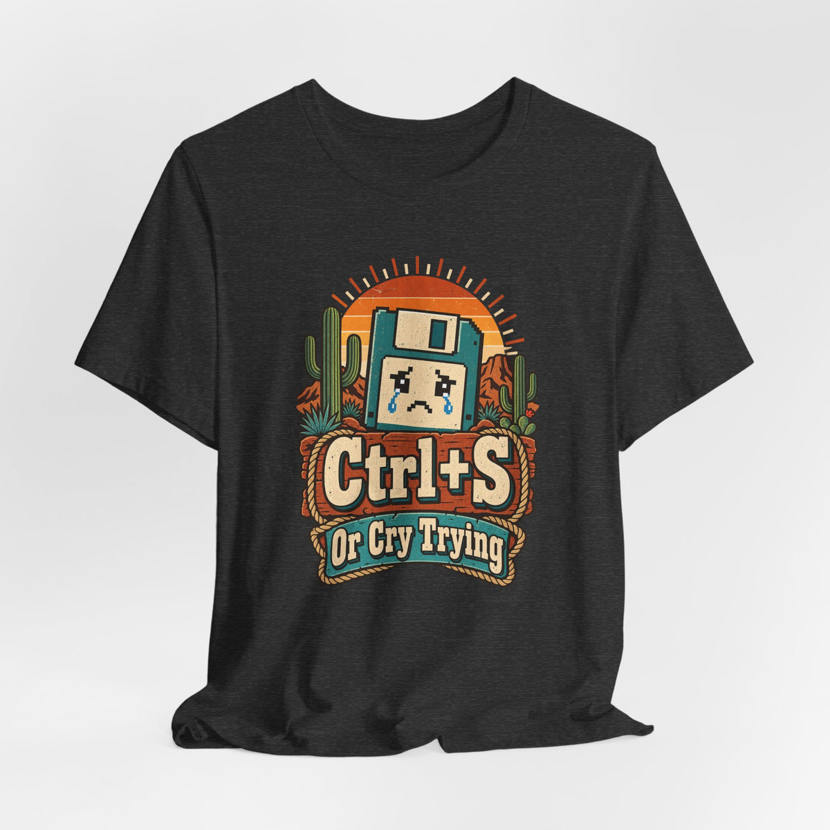 Ctrl+S Or Cry Trying Funny Programmer T-Shirt