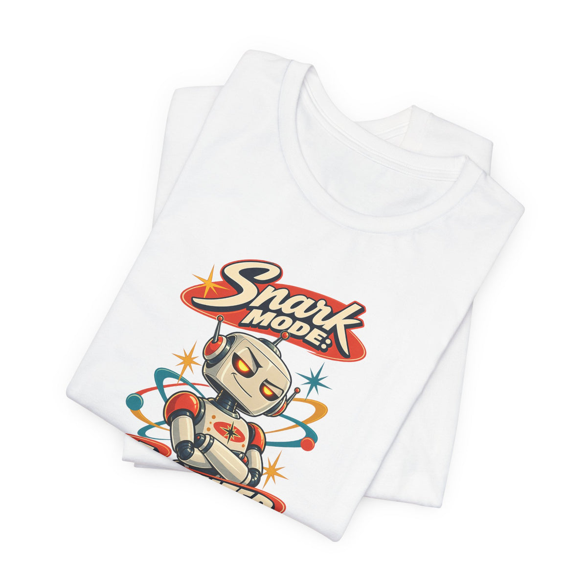 Snark Mode: Activated Funny Sarcastic Humor T-Shirt