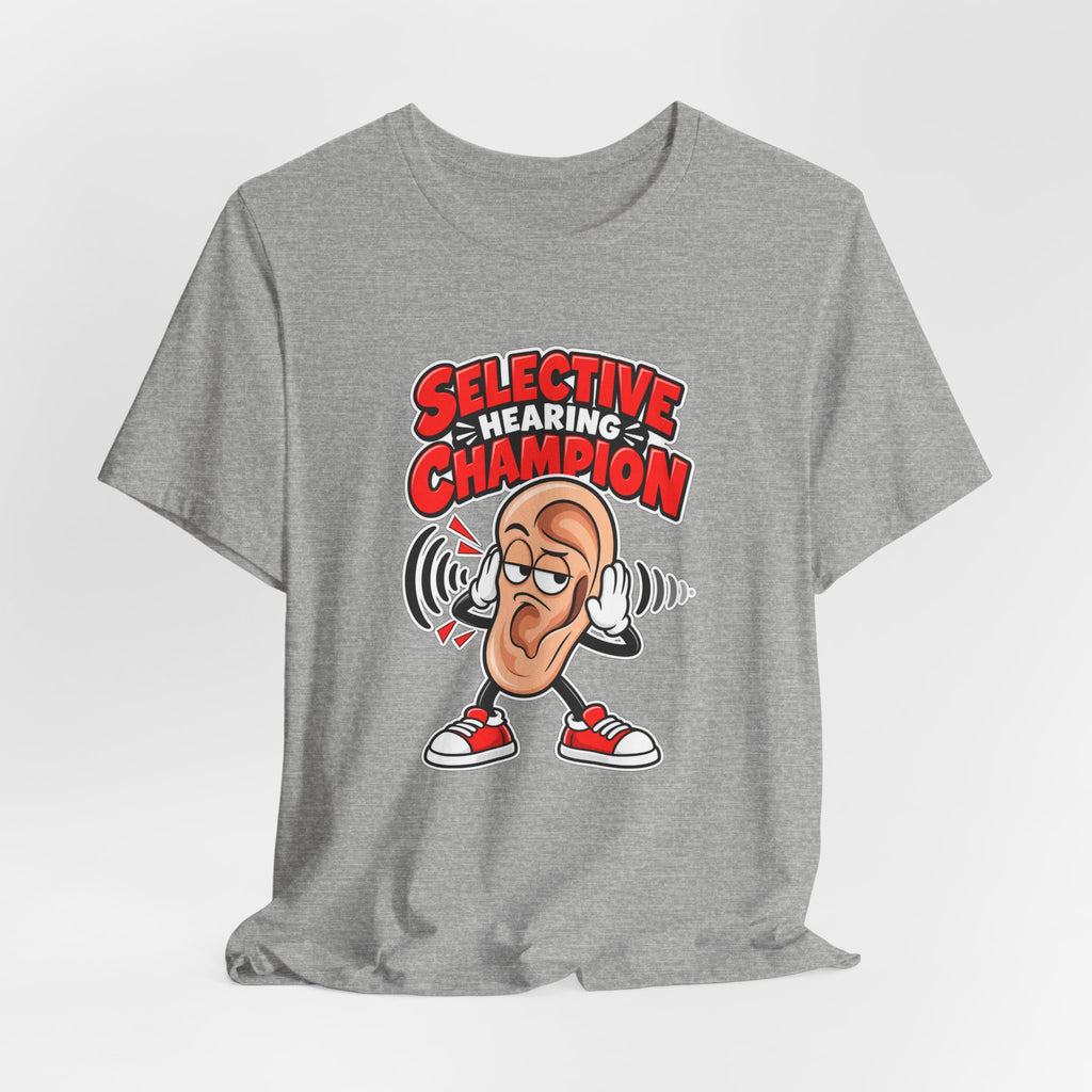 Selective Hearing Champion Funny Sarcastic T-Shirt
