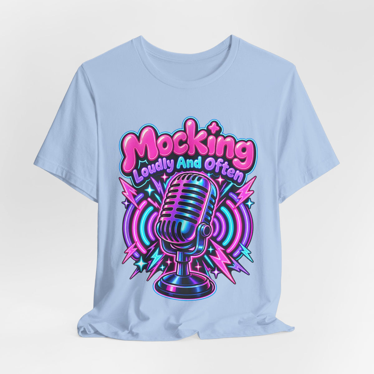 Mocking Loudly And Often Funny Sarcastic Humor T-Shirt