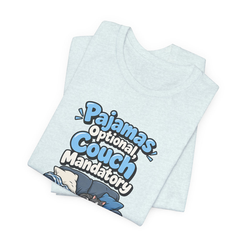 Pajamas Optional, Couch Mandatory Funny Work-From-Home T-Shirt