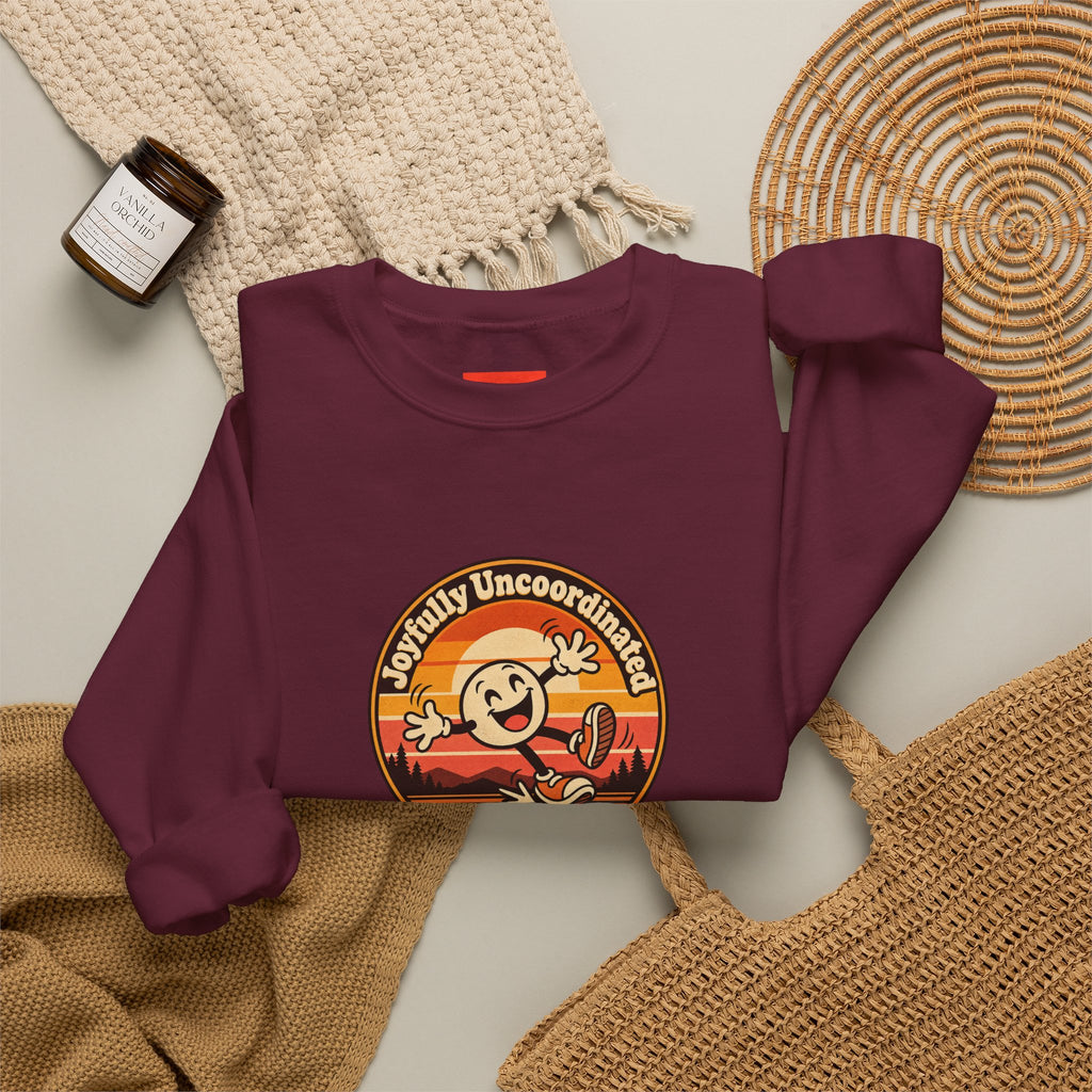 Joyfully Uncoordinated Since Birth Funny Self-Deprecating Sweatshirt