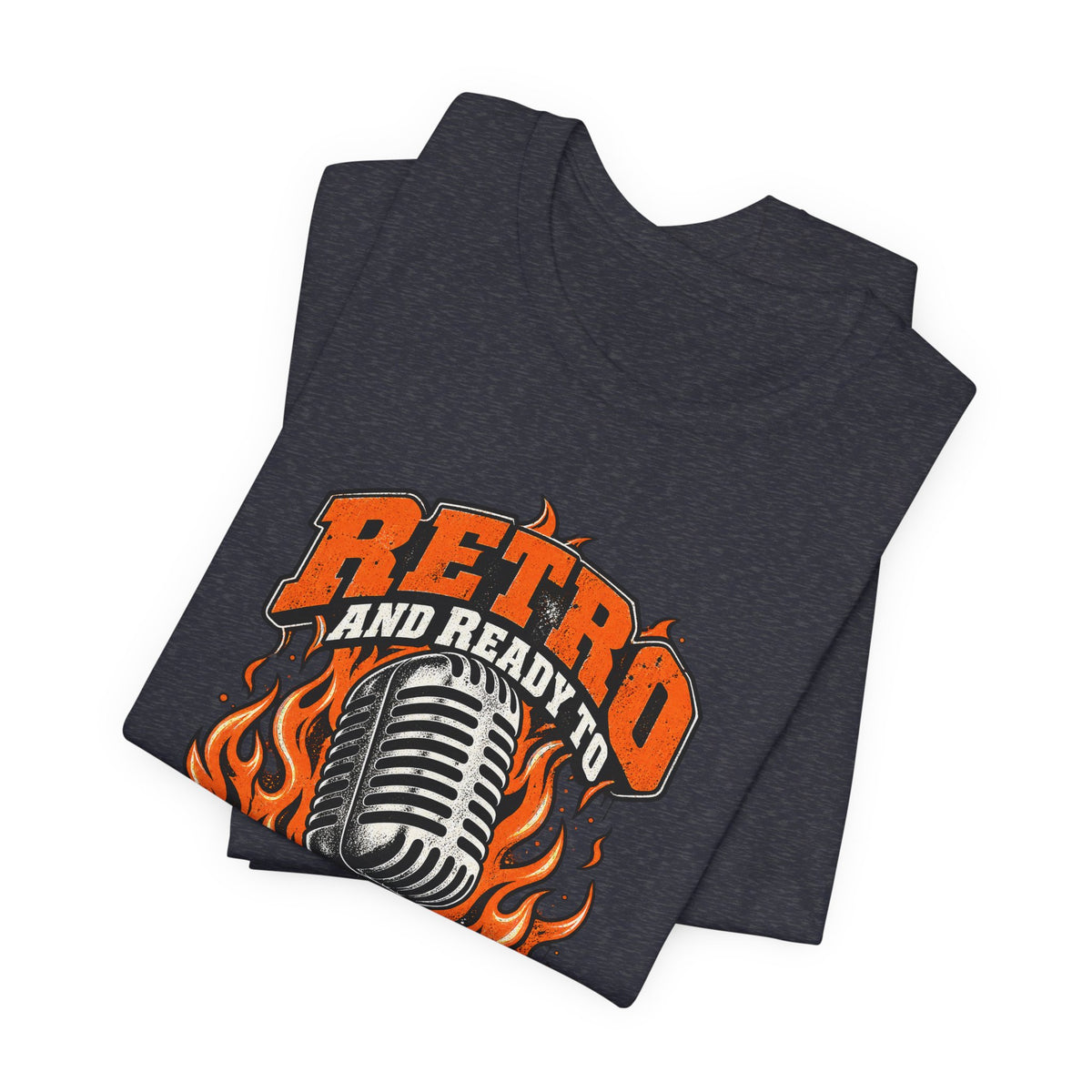 Retro and Ready to Roast Funny Sarcastic T-Shirt