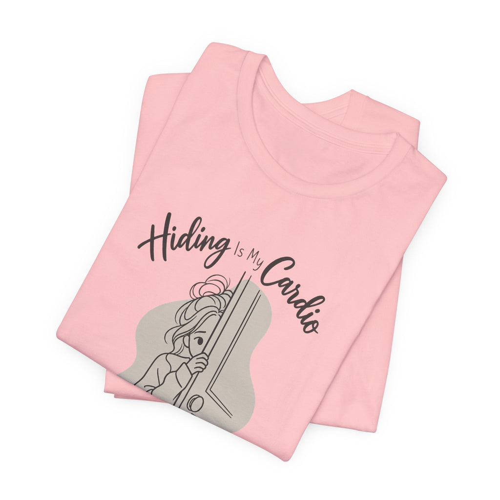 Hiding Is My Cardio Funny Introvert T-Shirt