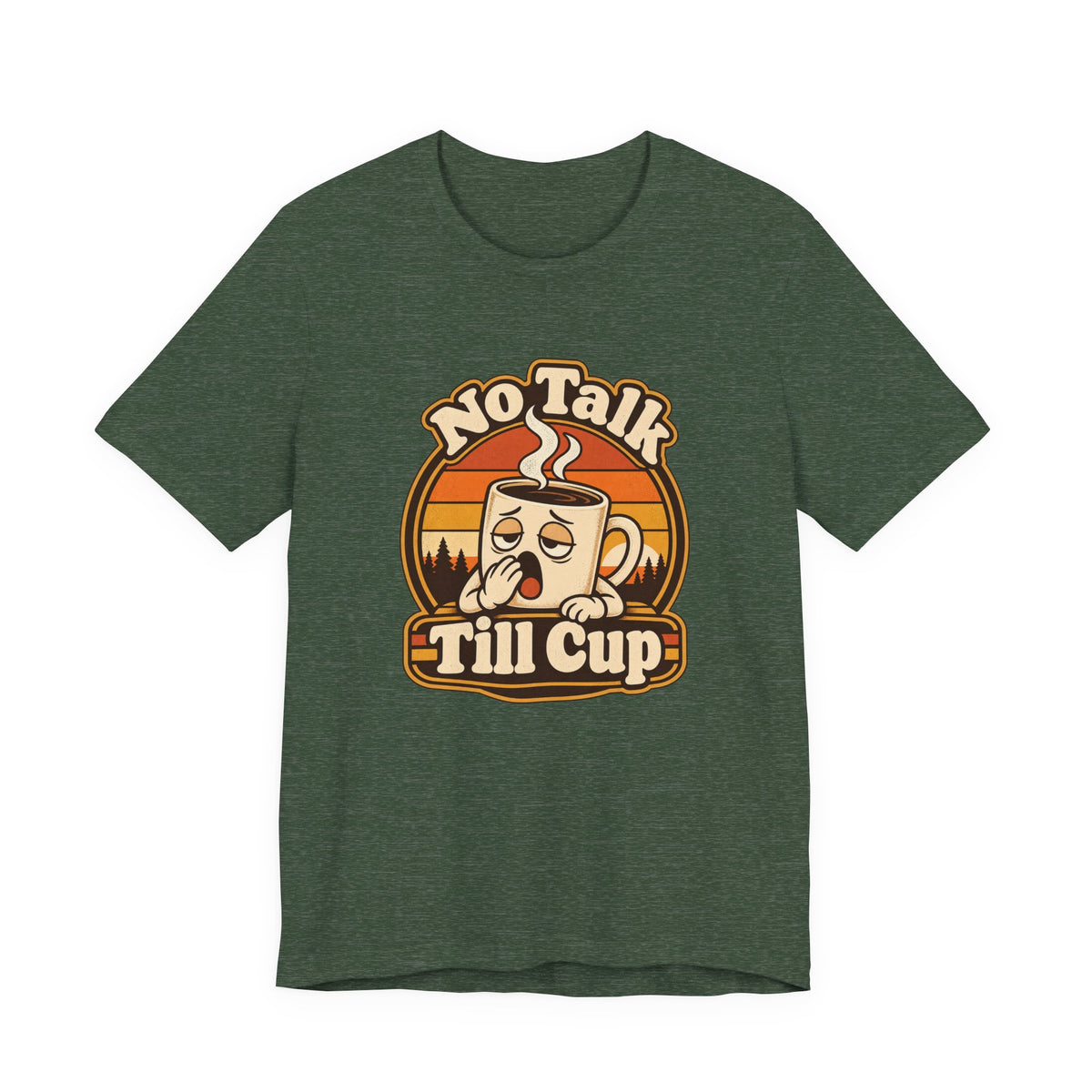 No Talk Till Cup Funny Coffee T-Shirt