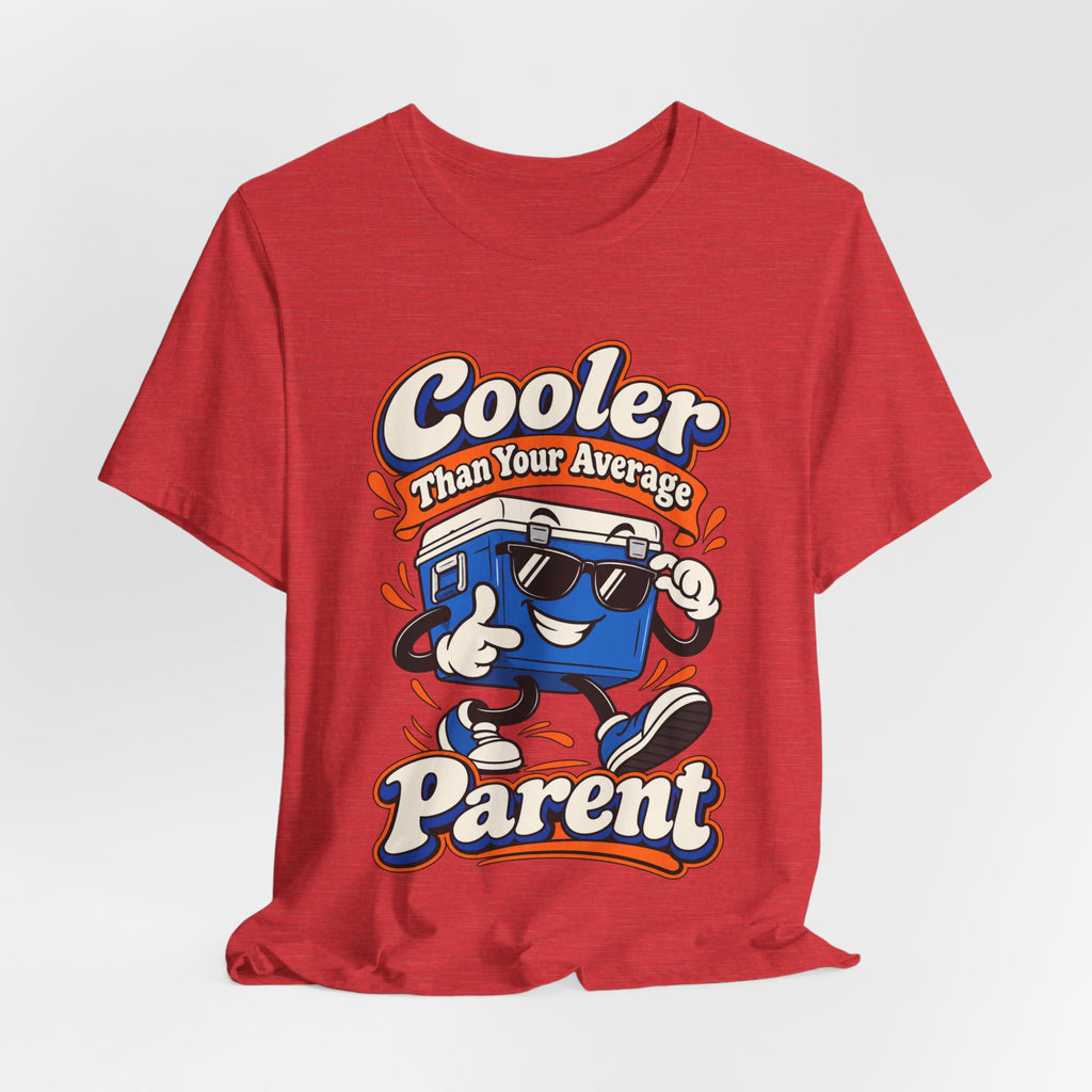 Cooler Than Your Average Parent Funny Parent T-Shirt