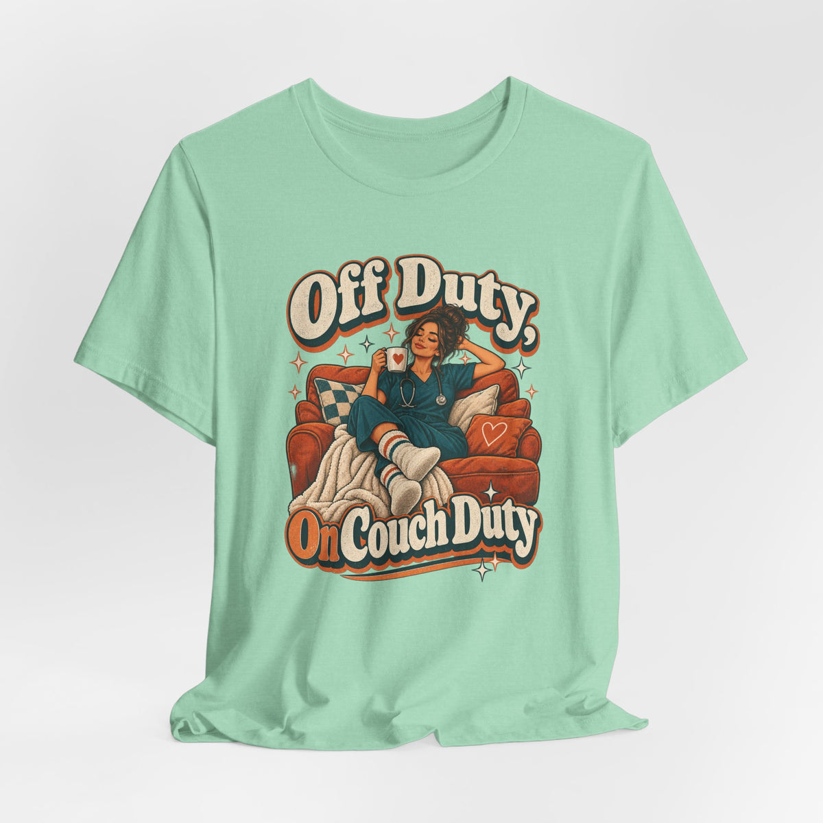 Off Duty, On Couch Duty Funny Nurse T-Shirt