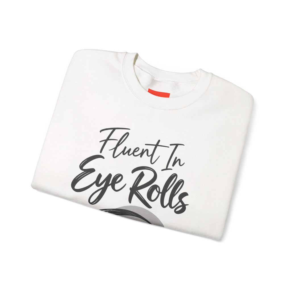 Fluent In Eye Rolls Funny Sarcastic Humor Sweatshirt