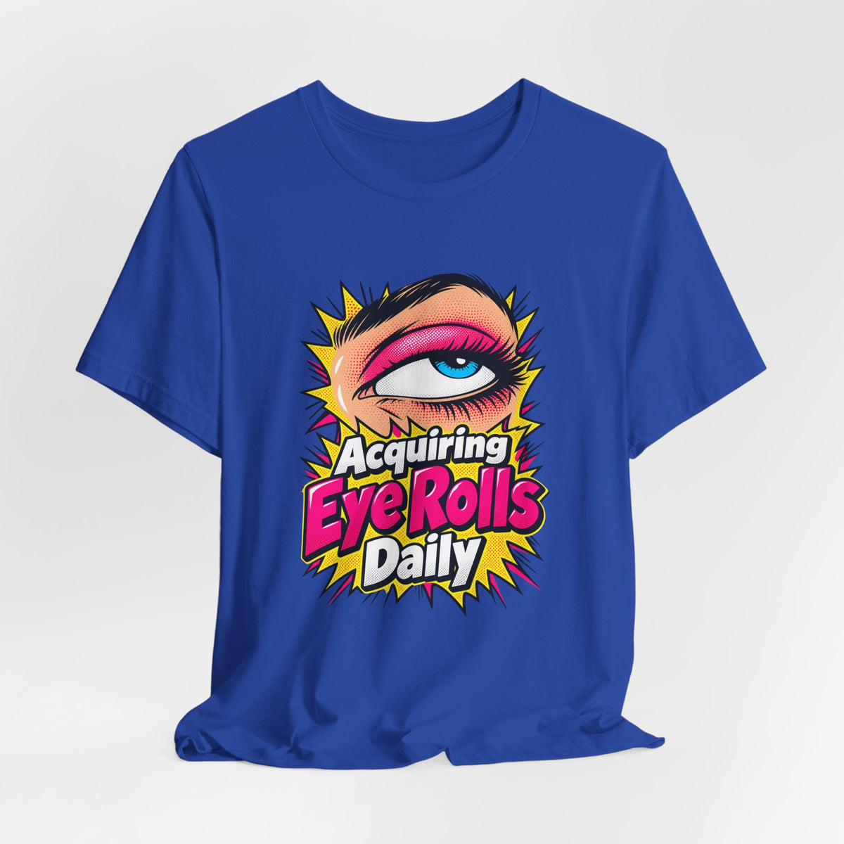 Acquiring Eye Rolls Daily Funny Sarcastic T-Shirt