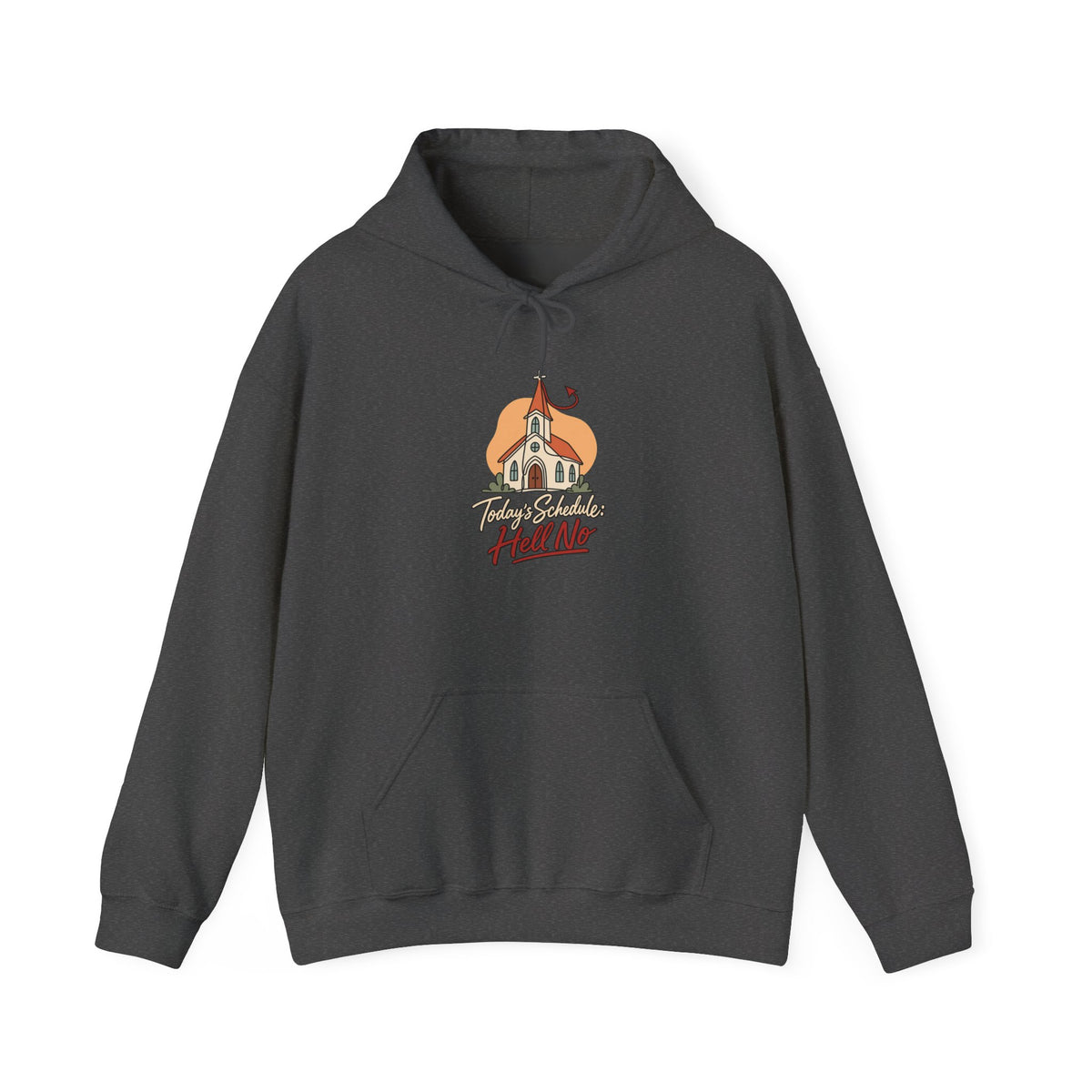 Today’s Schedule: Hell No Funny Christian Humor Hoodie