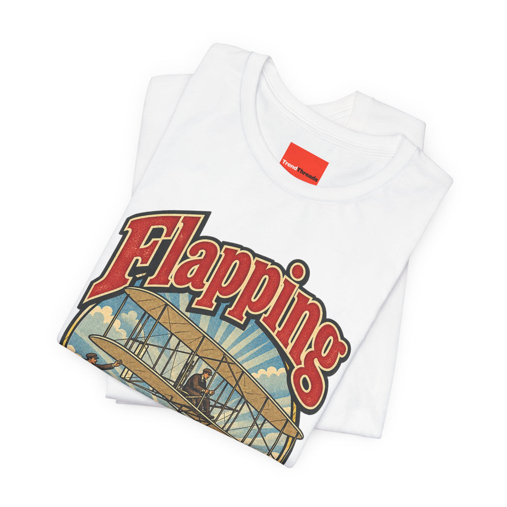 Flapping Ain’t Flying Funny Aviation T-Shirt