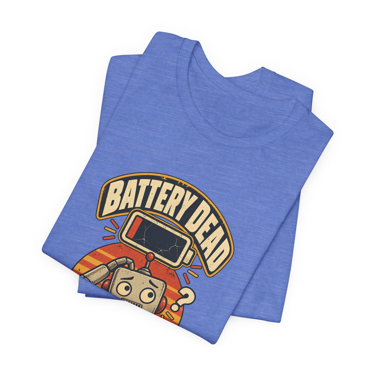 Battery Dead, Will Not Compute Funny Tech T-Shirt