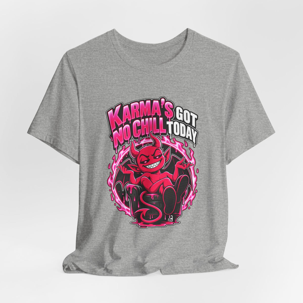 Karma’s Got No Chill Today Funny Sarcastic T-Shirt