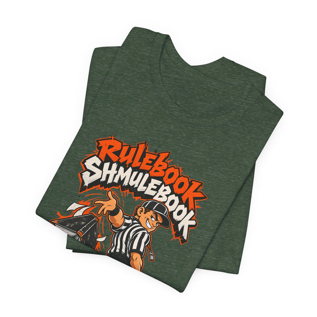 Rulebook Shmulebook Funny Sports Fan T-Shirt