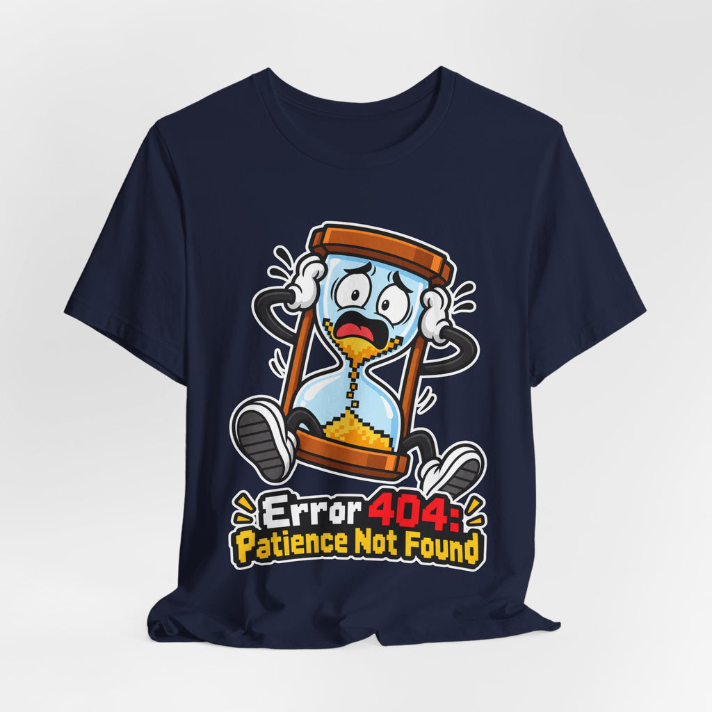 Error 404: Patience Not Found Funny Tech T-Shirt