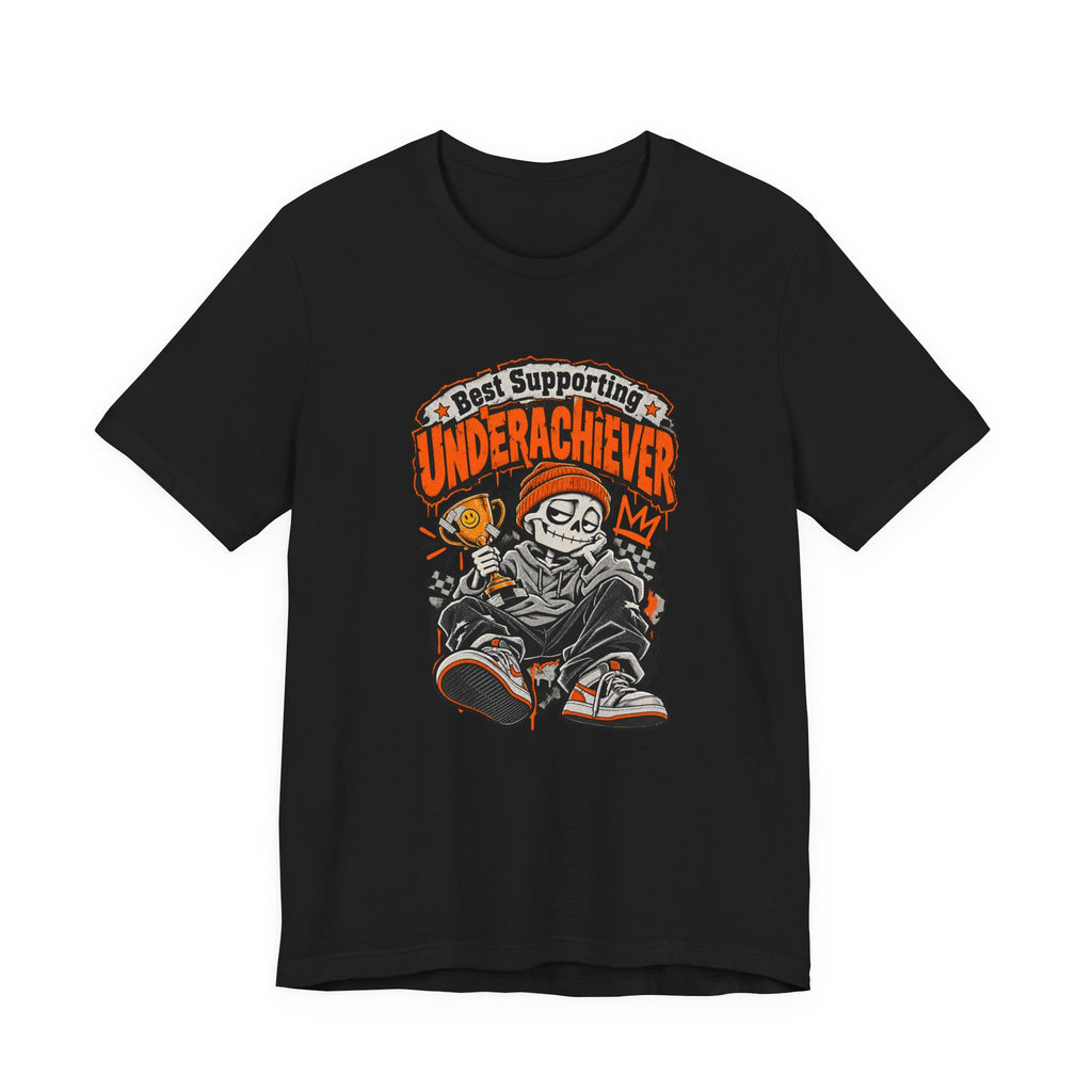 Best Supporting Underachiever Funny Sarcastic Streetwear T-Shirt
