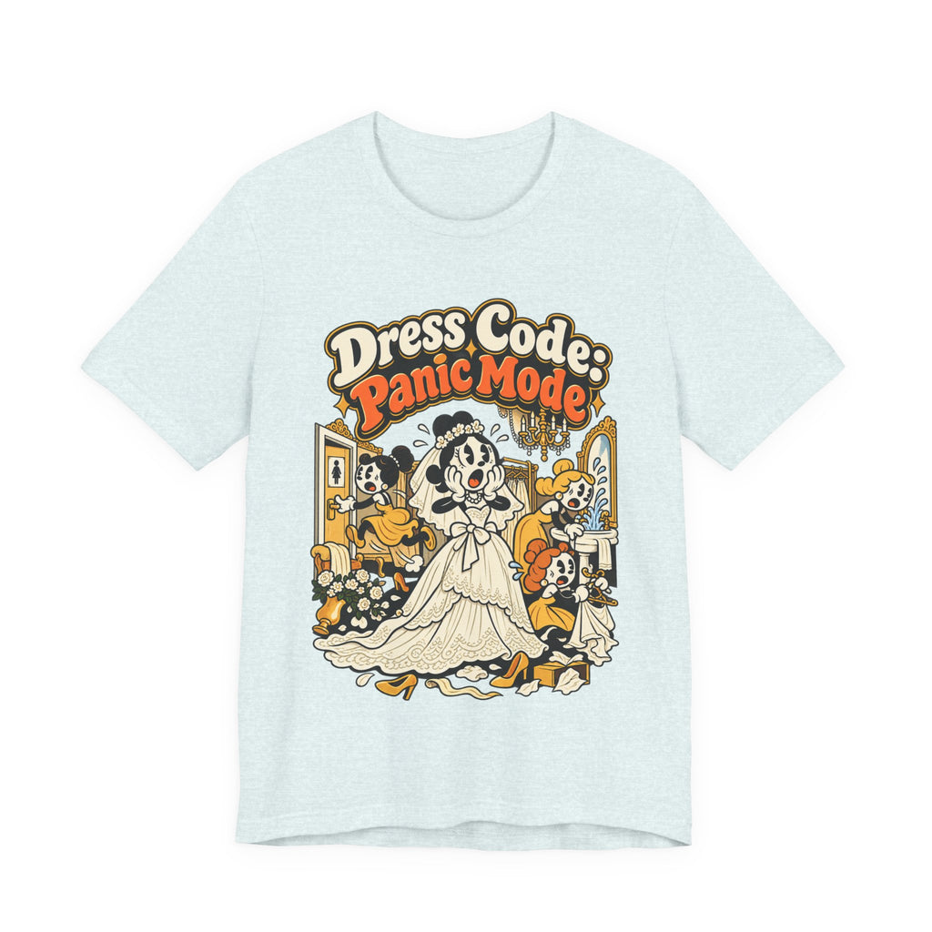 Dress Code: Panic Mode Funny Sarcastic T-Shirt