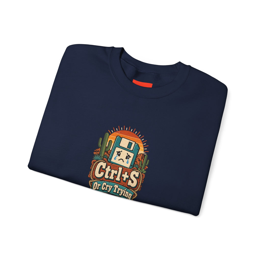 Ctrl+S Or Cry Trying Funny Programmer Sweatshirt
