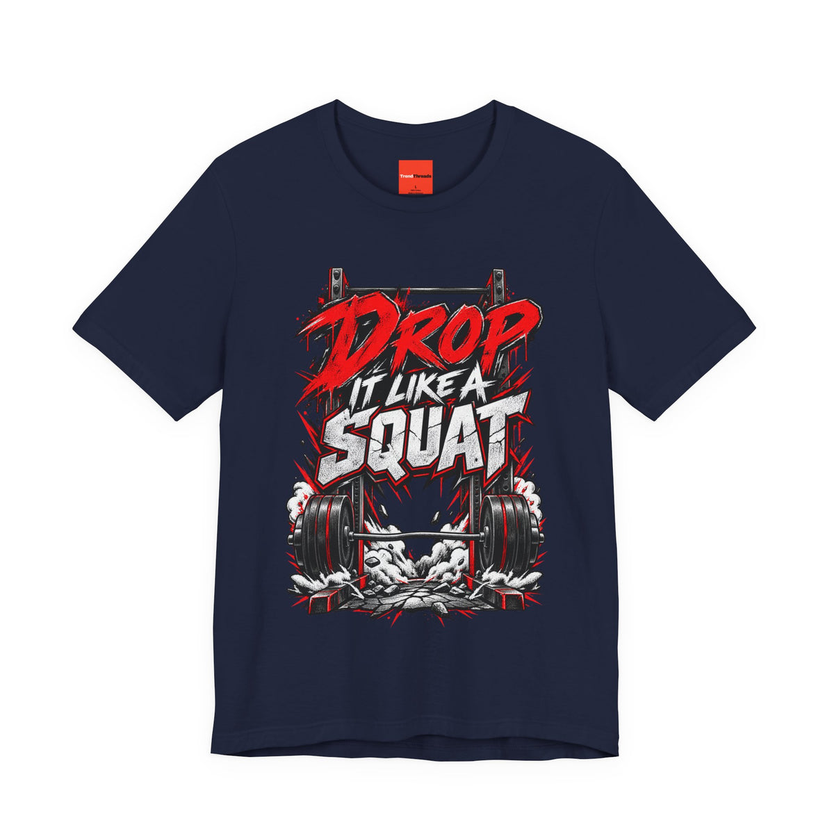 Drop It Like a Squat Funny Fitness Streetwear T-Shirt