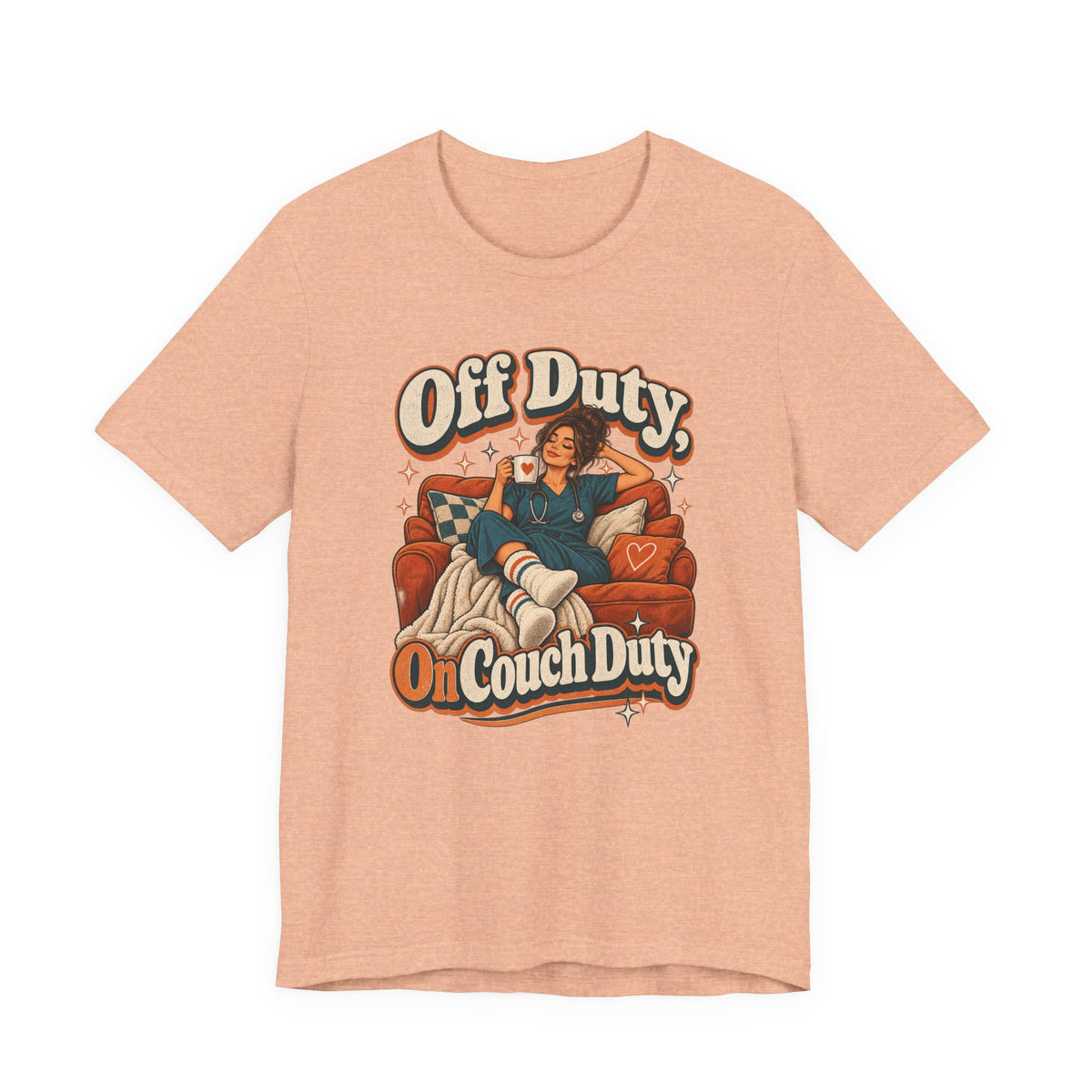 Off Duty, On Couch Duty Funny Nurse T-Shirt