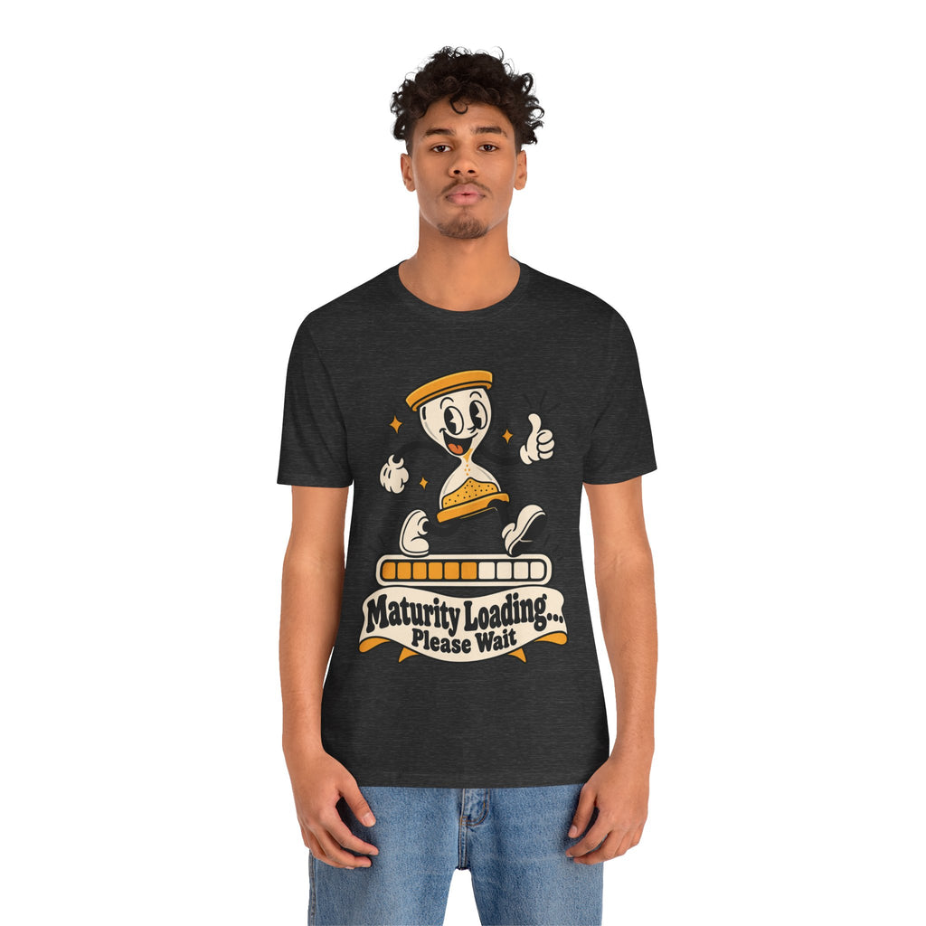 Maturity Loading... Please Wait Funny Self-Deprecating T-Shirt