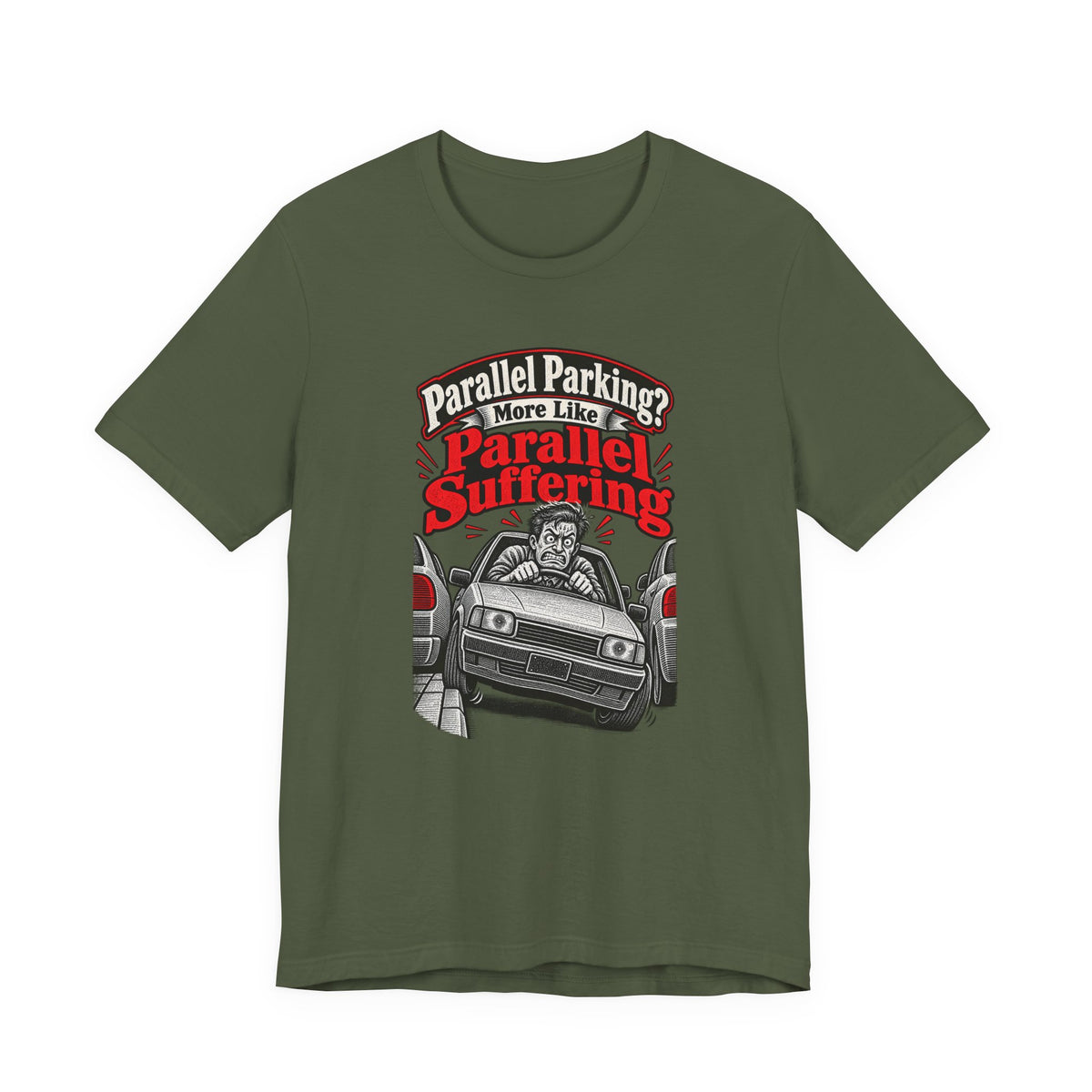 Parallel Parking? More Like Parallel Suffering Funny Driver T-Shirt