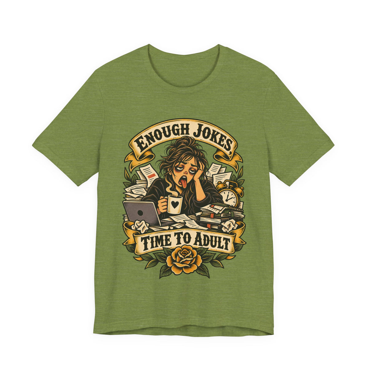 Enough Jokes, Time To Adult Funny Sarcastic T-Shirt