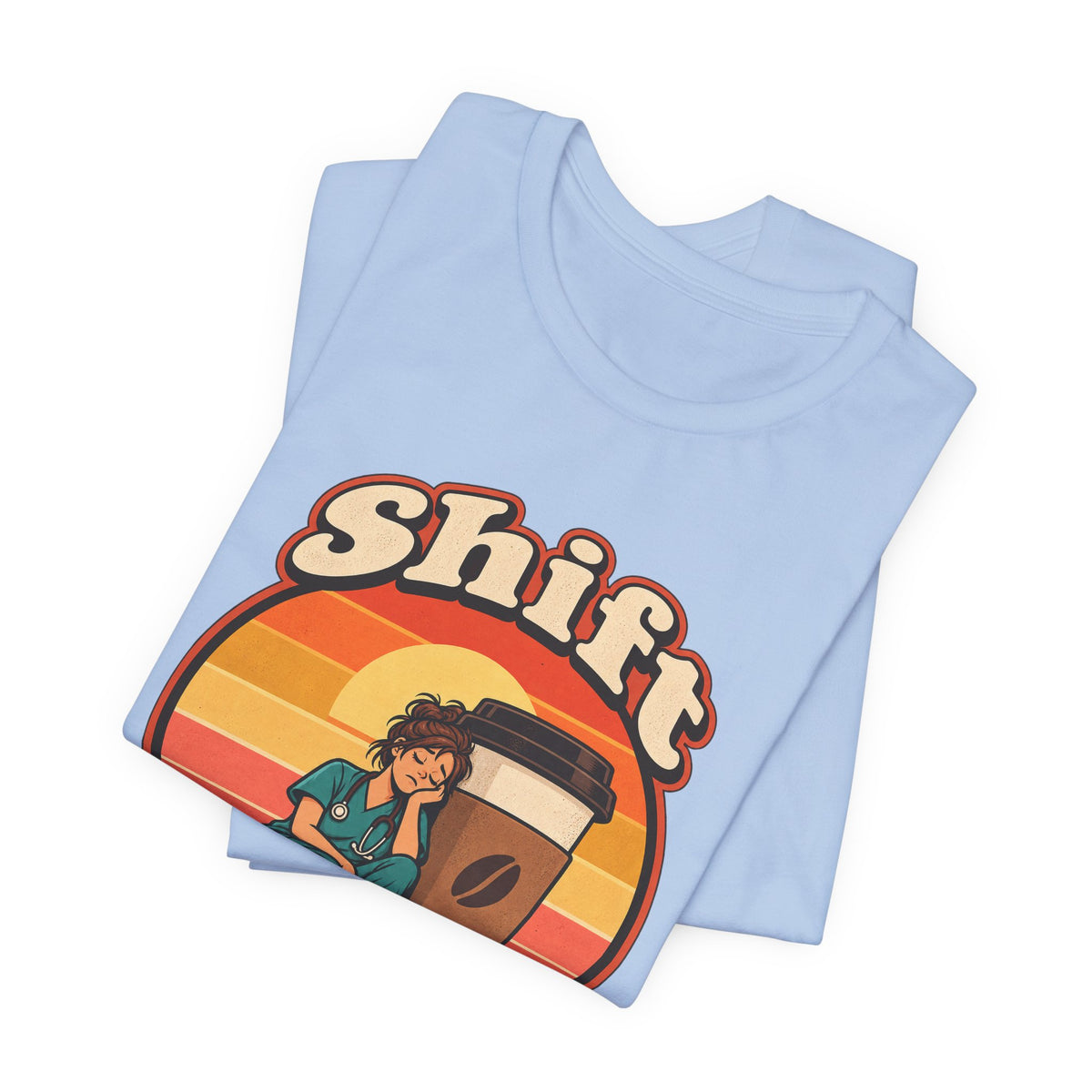 Shift Happens Funny Nurse Humor T-Shirt