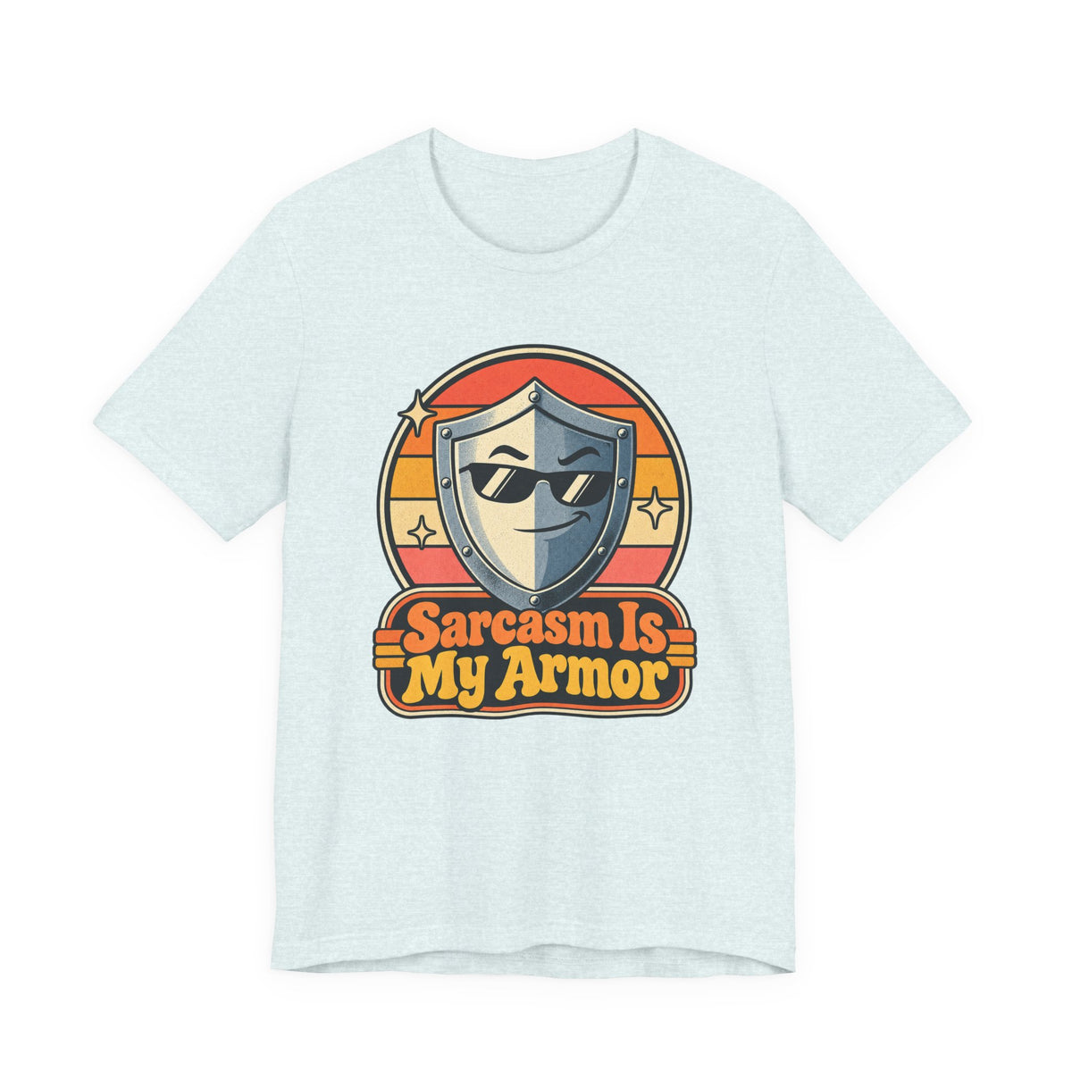 Sarcasm Is My Armor Funny Sarcastic Humor T-Shirt