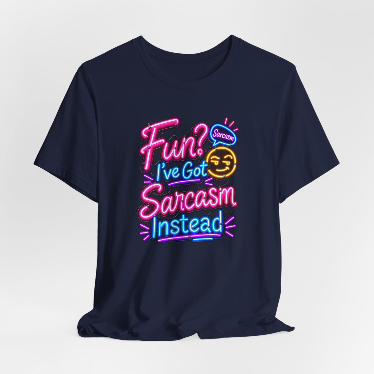 Fun? I’ve Got Sarcasm Instead Funny Sarcastic Humor T-Shirt