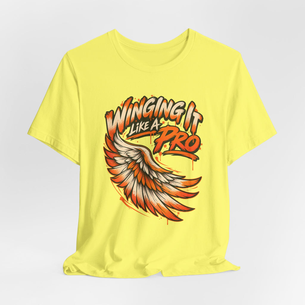 Winging It Like A Pro Funny Self-Deprecation T-Shirt
