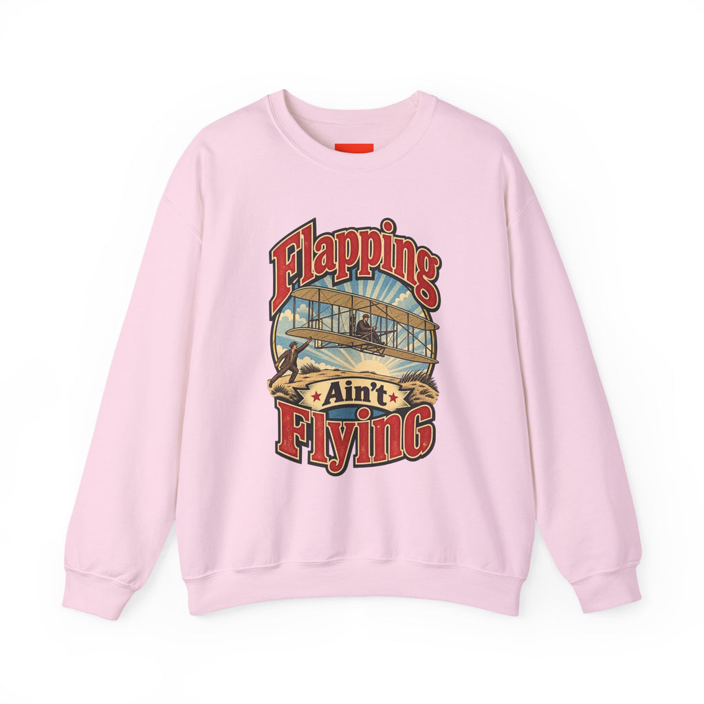 Flapping Ain’t Flying Funny Aviation Sweatshirt