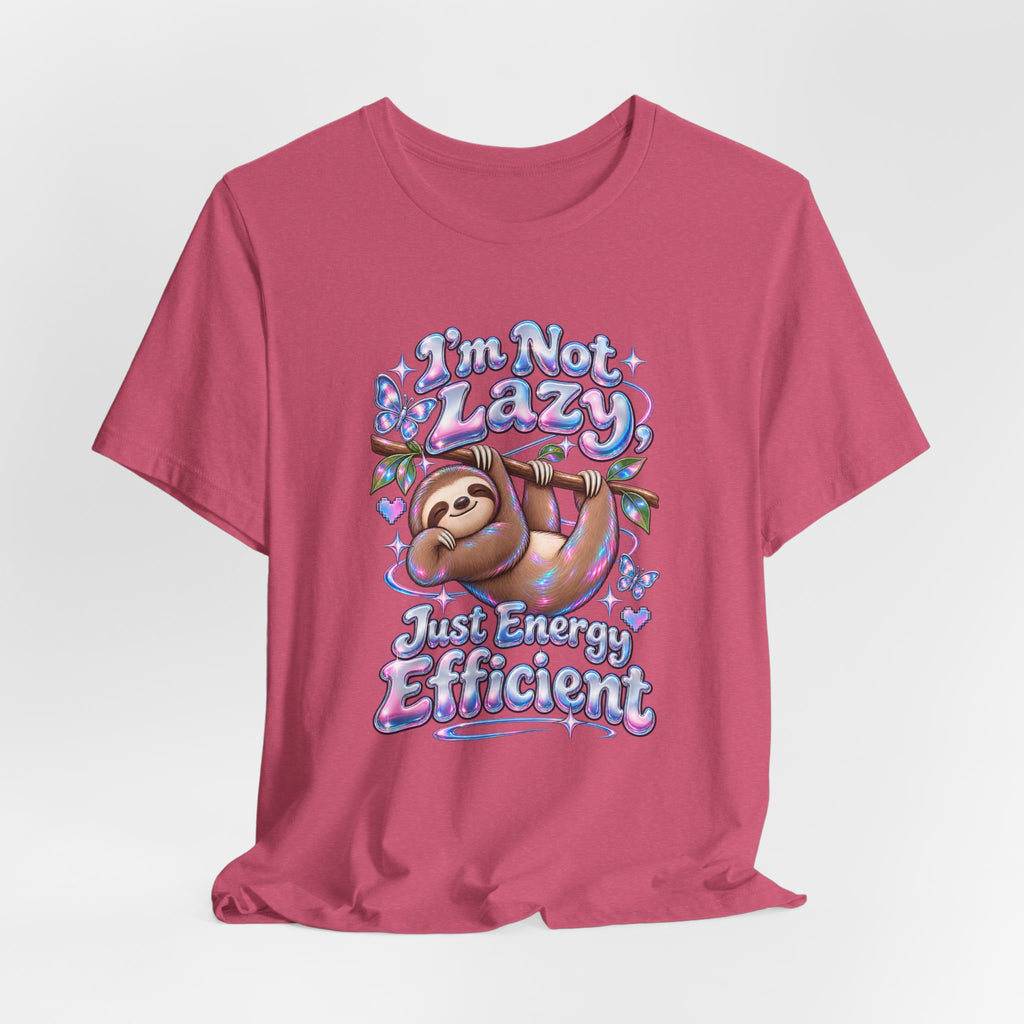 I'm Not Lazy, Just Energy Efficient Funny Casual T-Shirt