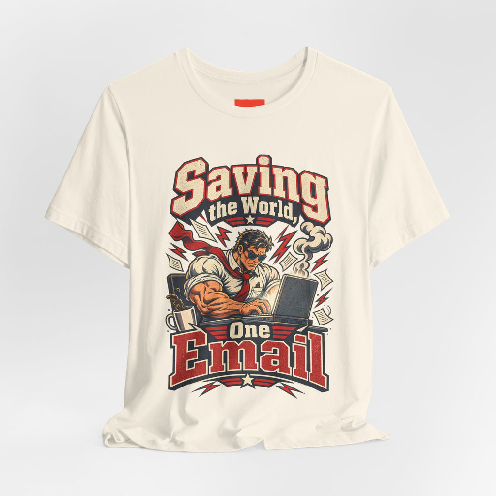 Saving the World, One Email Funny Programmer T-Shirt