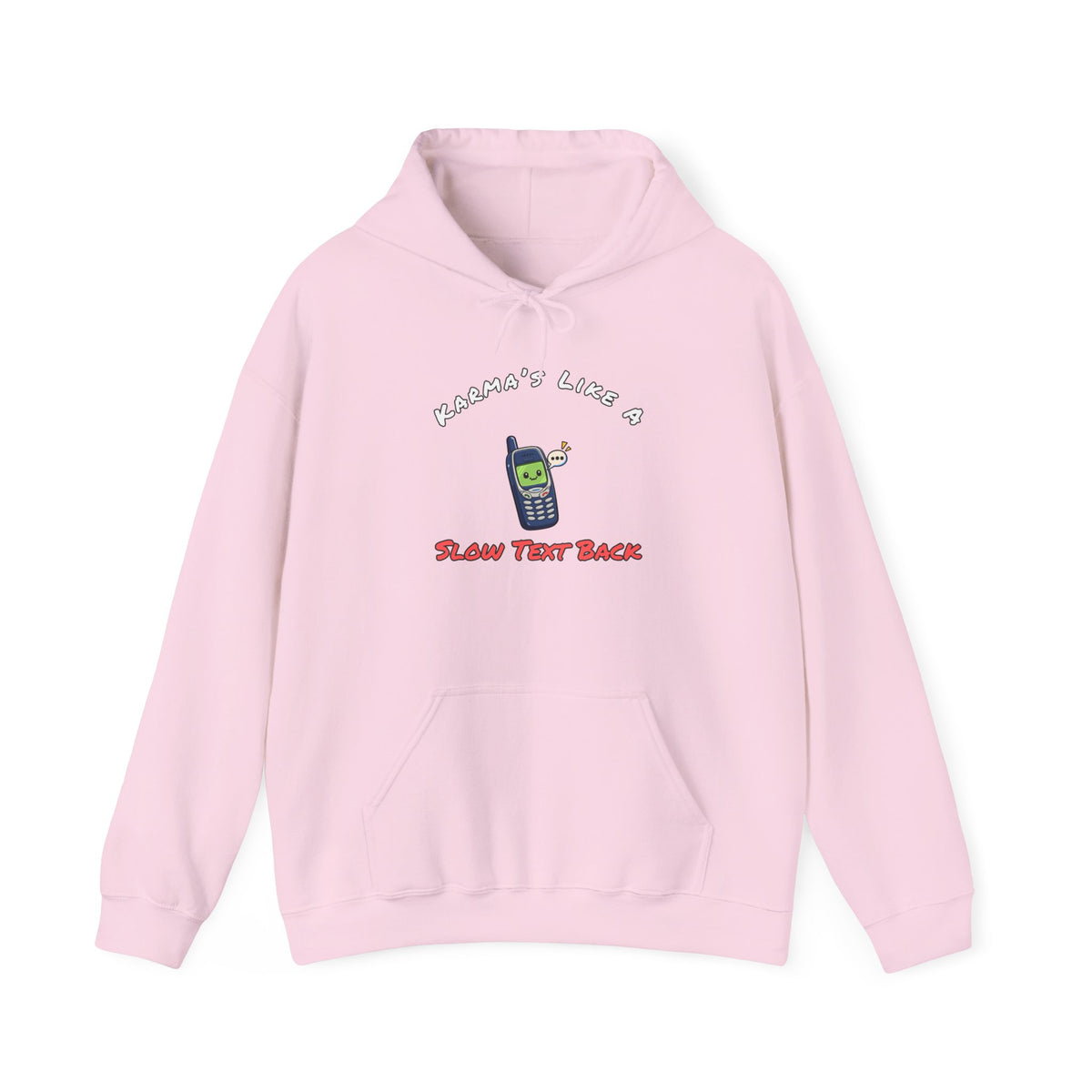 Karma's Like A Slow Text Back Funny Sarcastic Hoodie
