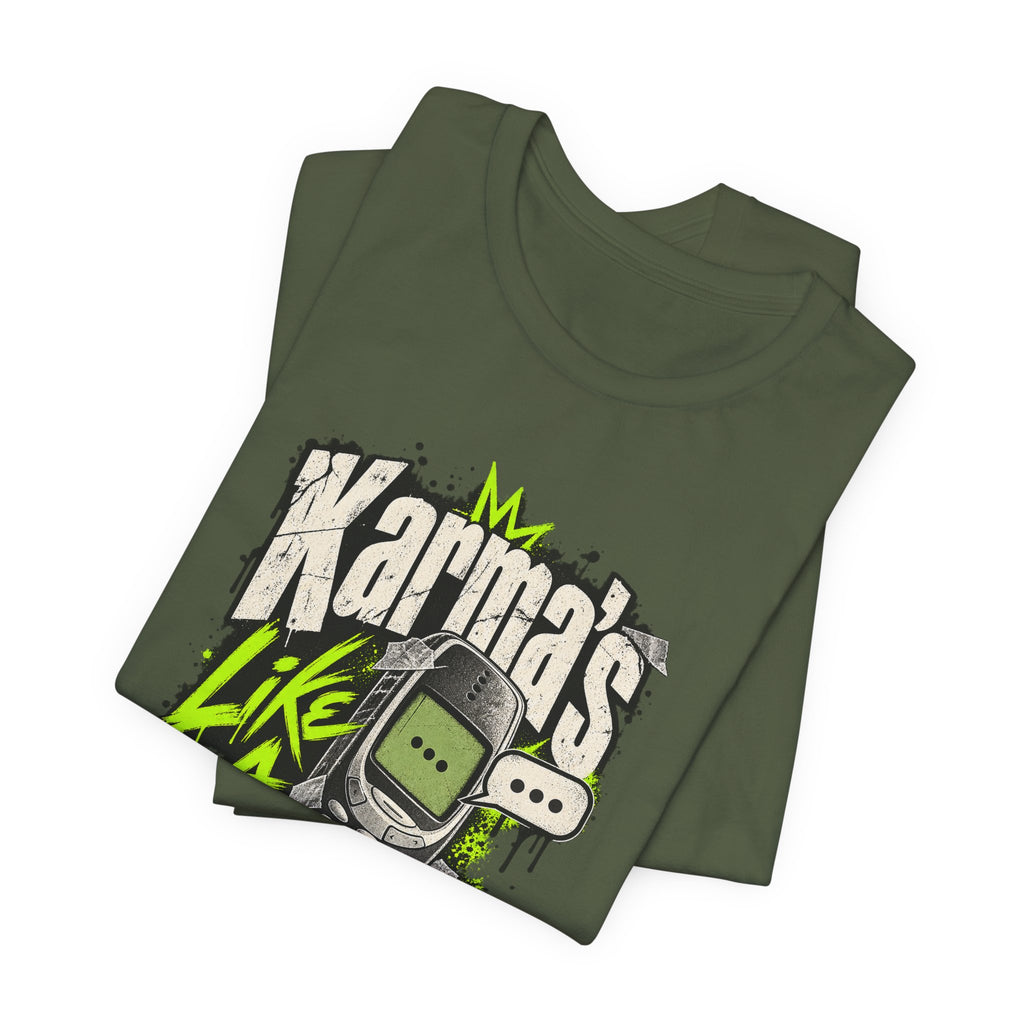 Karma's Like A Slow Text Back Funny Sarcastic T-Shirt