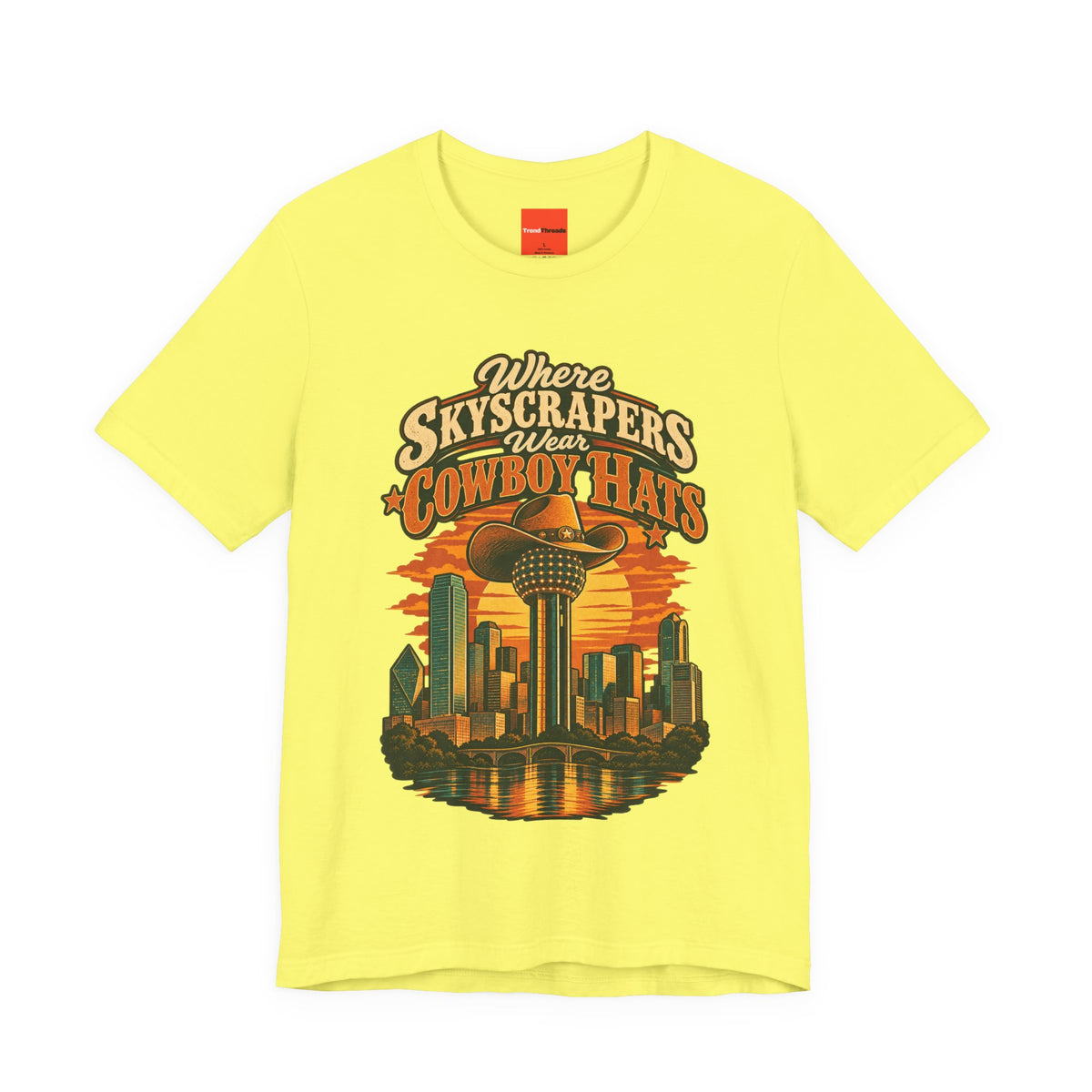 Where Skyscrapers Wear Cowboy Hats Funny Texan Humor T-Shirt